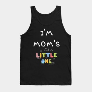 I'm Mom's Little One Tank Top